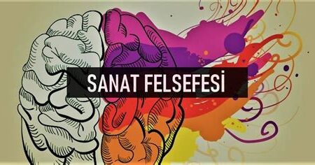 Sanat Felsefesi ve Sanat Anlayışı