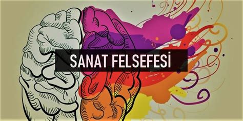 Sanat Felsefesi ve Sanat Anlayışı